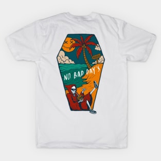 no bad days T-Shirt